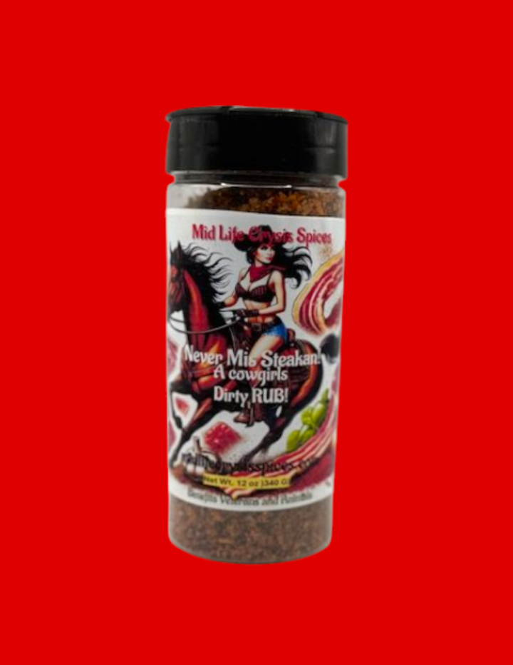 Never Mis-Steakan! A cowgirls dirty rub!