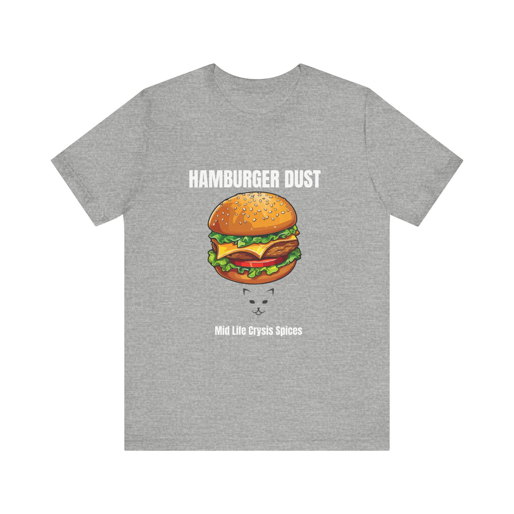 Hamburger Dust T-Shirt | Mid Life Crysis Spices