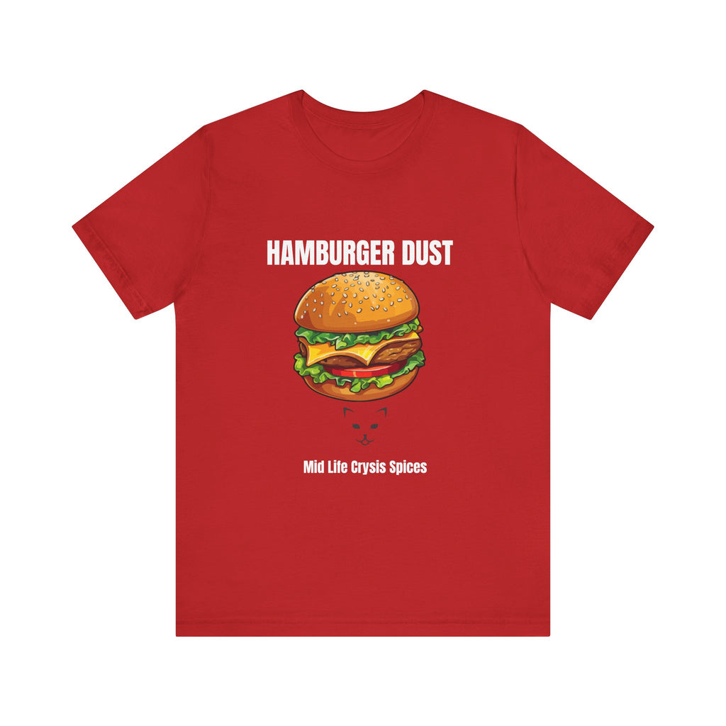 Hamburger Dust T-Shirt | Mid Life Crysis Spices