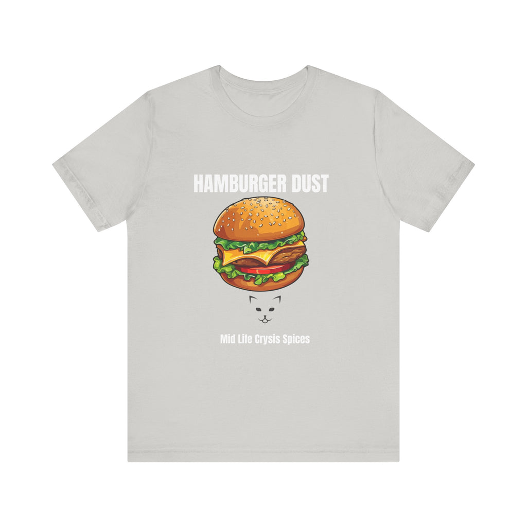 Hamburger Dust T-Shirt | Mid Life Crysis Spices