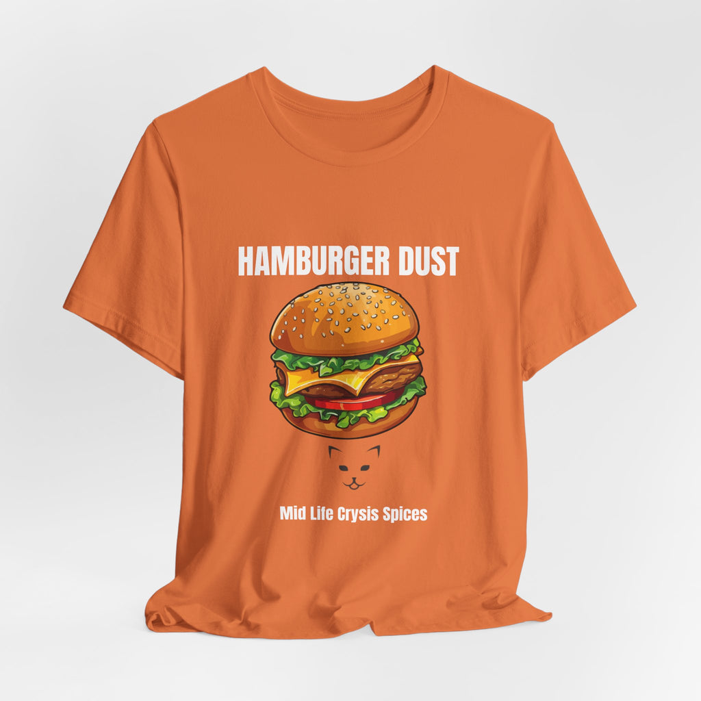 Hamburger Dust T-Shirt | Mid Life Crysis Spices