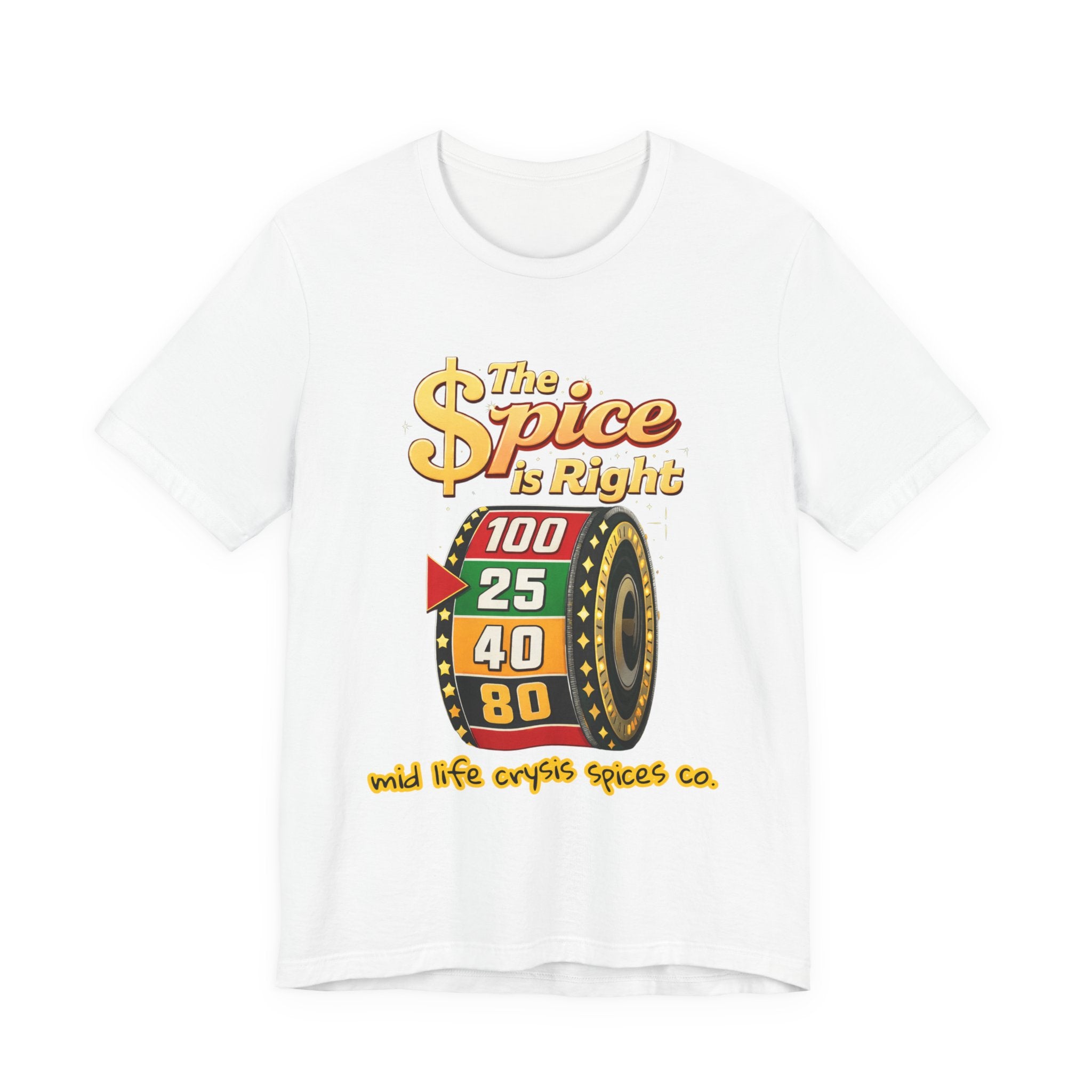 The Spice Is Right T-Shirt — MID LIFE CRYSIS CO.